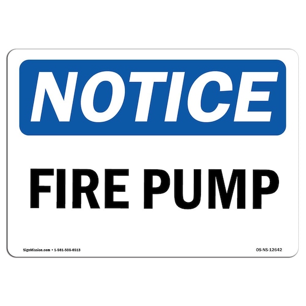 OSHA Notice Sign, Fire Pump, 18in X 12in Aluminum, 12" W, 18" L, Landscape, Fire Pump Sign